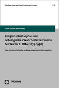Schulz-Nieswandt |  Religionsphilosophie und ontologisches Wahrheitsverständnis bei Walter F. Otto (1874-1958) | Buch |  Sack Fachmedien