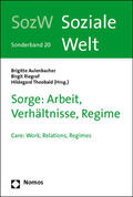 Aulenbacher / Riegraf / Theobald |  Sorge: Arbeit, Verhältnisse, Regime | Buch |  Sack Fachmedien
