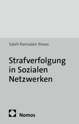 Ihwas |  Strafverfolgung in Sozialen Netzwerken | Buch |  Sack Fachmedien