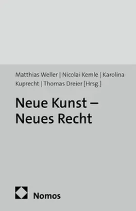 Weller / Kemle / Kuprecht |  Neue Kunst - Neues Recht | Buch |  Sack Fachmedien