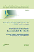 Tschudi / Schindler / Ruch |  Die Grenzüberschreitende Zusammenarbeit der Schweiz | Buch |  Sack Fachmedien