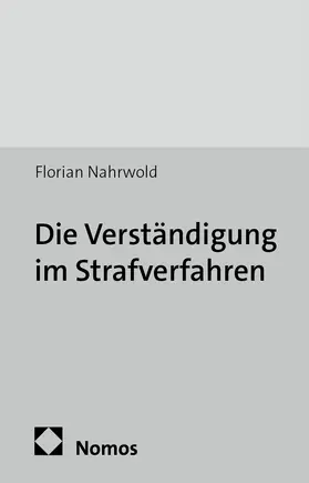 Nahrwold |  Die Verständigung im Strafverfahren | Buch |  Sack Fachmedien
