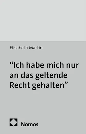 Martin |  "Ich habe mich nur an das geltende Recht gehalten" | Buch |  Sack Fachmedien