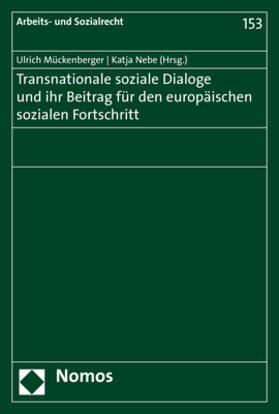 Mückenberger / Nebe | Transnationale soziale Dialoge und ihr Beitrag für den europäischen sozialen Fortschritt | Buch | 978-3-8487-1717-0 | sack.de