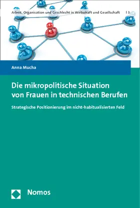 Mucha |  Die mikropolitische Situation von Frauen in technischen Berufen | Buch |  Sack Fachmedien