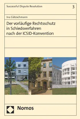 Gätzschmann |  Der vorläufige Rechtsschutz in Schiedsverfahren nach der ICSID-Konvention | Buch |  Sack Fachmedien