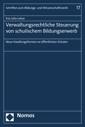 Lohse | Verwaltungsrechtliche Steuerung von schulischem Bildungserwerb | Buch | 978-3-8487-1853-5 | sack.de