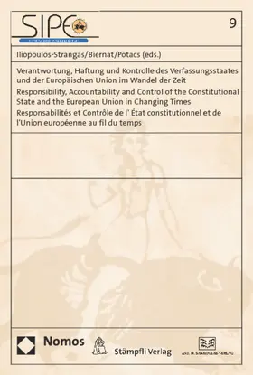 Iliopoulos-Strangas / Biernat / Potacs |  Verantwortung, Haftung und Kontrolle des Verfassungsstaates und der Europäischen Union im Wandel der Zeit - Responsibility, Accountability and Control of the Constitutional State and the European Union in Changing Times - Responsabilités et Contrôle de l' État constitutionnel et de l'Union européenne au fil du temps | Buch |  Sack Fachmedien