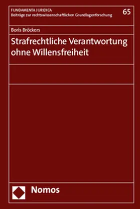 Bröckers |  Strafrechtliche Verantwortung ohne Willensfreiheit | Buch |  Sack Fachmedien