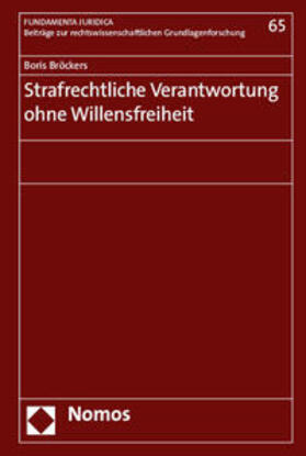 Bröckers | Strafrechtliche Verantwortung ohne Willensfreiheit | Buch | 978-3-8487-1872-6 | sack.de