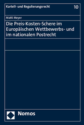 Meyer | Die Preis-Kosten-Schere im Europäischen Wettbewerbs- und im nationalen Postrecht | Buch | 978-3-8487-1886-3 | sack.de
