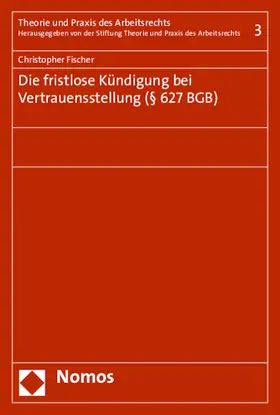 Fischer |  Die fristlose Kündigung bei Vertrauensstellung (§ 627 BGB) | Buch |  Sack Fachmedien