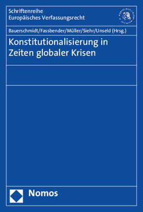 Bauerschmidt / Fassbender / Müller | Konstitutionalisierung in Zeiten globaler Krisen | Buch | 978-3-8487-1962-4 | sack.de