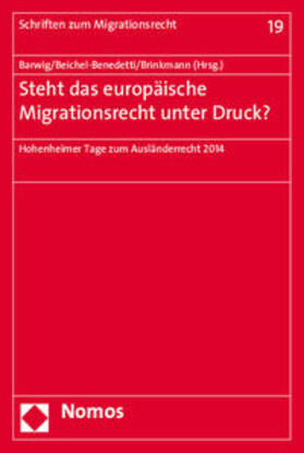 Barwig / Beichel-Benedetti / Brinkmann | Steht das europäische Migrationsrecht unter Druck? | Buch | 978-3-8487-1973-0 | sack.de