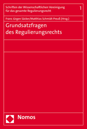 Säcker / Schmidt-Preuß | Grundsatzfragen des Regulierungsrechts | Buch | 978-3-8487-2097-2 | sack.de