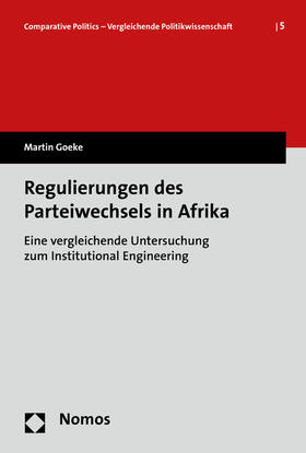 Goeke | Goeke, M: Regulierungen des Parteiwechsels in Afrika | Buch | 978-3-8487-2101-6 | sack.de