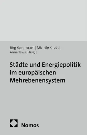 Kemmerzell / Knodt / Tews |  Städte und Energiepolitik im europäischen Mehrebenensystem | Buch |  Sack Fachmedien