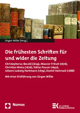 Wilke |  Die frühesten Schriften für und wider die Zeitung | Buch |  Sack Fachmedien