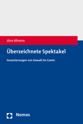 Ahrens |  Ahrens, J: Überzeichnete Spektakel | Buch |  Sack Fachmedien