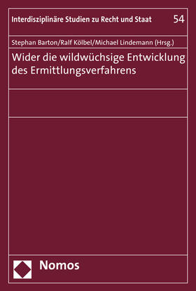 Barton / Kölbel / Lindemann | Wider die wildwüchsige Entwicklung des Ermittlungsverfahrens | Buch | 978-3-8487-2160-3 | sack.de