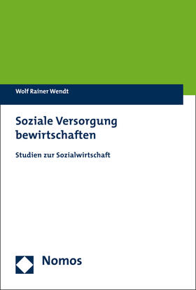 Wendt | Soziale Versorgung bewirtschaften | Buch | 978-3-8487-2179-5 | sack.de