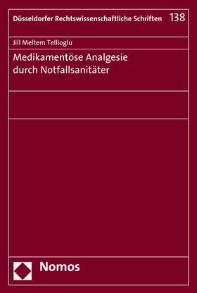 Tellioglu | Medikamentöse Analgesie durch Notfallsanitäter | Buch | 978-3-8487-2192-4 | sack.de