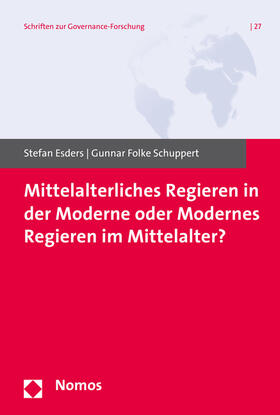 Esders / Schuppert | Mittelalterliches Regieren in der Moderne | Buch | 978-3-8487-2264-8 | sack.de