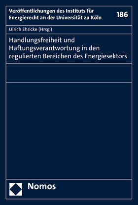 Ehricke | Handlungsfreiheit und Haftungsverantwortung in den reguliert | Buch | 978-3-8487-2274-7 | sack.de