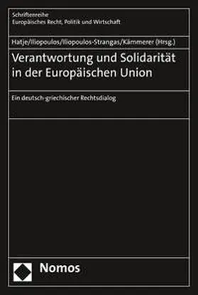 Hatje / Iliopoulos / Iliopoulos-Strangas |  Verantwortung und Solidarität in der Europäischen Union | Buch |  Sack Fachmedien