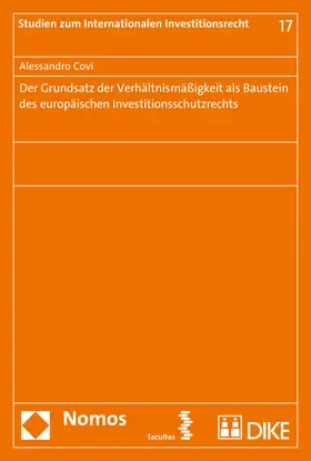 Covi |  Der Grundsatz der Verhältnismäßigkeit als Baustein des europäischen Investitionsschutzrechts | Buch |  Sack Fachmedien