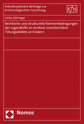 Zähringer | Rechtliche und strukturelle Rahmenbedingungen der Jugendhilfe im Kontext innerfamiliärer Tötungsdelikte an Kindern | Buch | 978-3-8487-2306-5 | sack.de