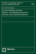 Woger |  Die Schnittstellen zwischen Marken- und Wettbewerbsrecht im Licht der neuen Markenfunktionen | Buch |  Sack Fachmedien
