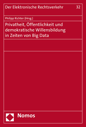 Richter | Privatheit, Öffentlichkeit und demokratische Willensbildung in Zeiten von Big Data | Buch | 978-3-8487-2315-7 | sack.de