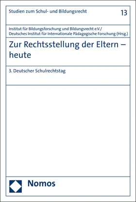 Institut für Bildungsforschung und Bildungsrecht e.V. / Deutsches Institut für Internationale Pädagogische Forschung |  Zur Rechtsstellung der Eltern - heute | Buch |  Sack Fachmedien