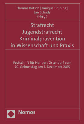 Rotsch / Brüning / Schady | Strafrecht - Jugendstrafrecht - Kriminalprävention in Wissenschaft und Praxis | Buch | sack.de