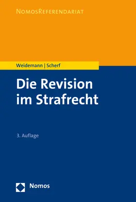 Weidemann / Scherf | Die Revision im Strafrecht | Buch | 978-3-8487-2387-4 | www.sack.de