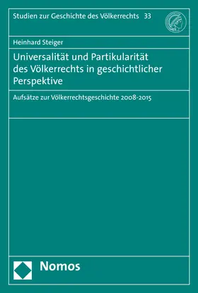 Steiger |  Steiger, H: Universalität und Partikularität des Völkerrecht | Buch |  Sack Fachmedien