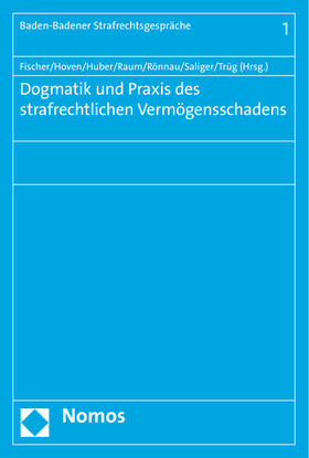 Fischer / Hoven / Huber |  Dogmatik und Praxis des strafrechtlichen Vermögensschadens | Buch |  Sack Fachmedien