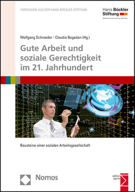 Schroeder / Bogedan | Gute Arbeit und soziale Gerechtigkeit im 21. Jahrhundert | Buch | 978-3-8487-2408-6 | sack.de