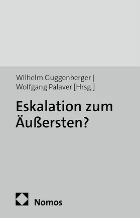 Guggenberger / Palaver |  Eskalation zum Äußersten? | Buch |  Sack Fachmedien