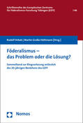 Hrbek / Große Hüttmann |  Hrbek, R: Föderalismus - das Problem oder die Lösung? | Buch |  Sack Fachmedien