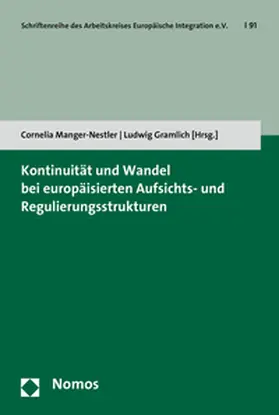 Manger-Nestler / Gramlich |  Kontinuität und Wandel bei europäisierten Aufsichts- und Regulierungsstrukturen | Buch |  Sack Fachmedien