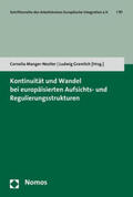Manger-Nestler / Gramlich |  Kontinuität und Wandel bei europäisierten Aufsichts- und Reg | Buch |  Sack Fachmedien