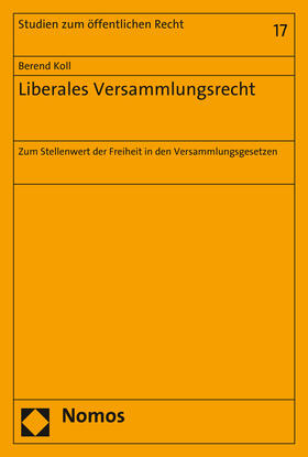 Koll | Liberales Versammlungsrecht | Buch | 978-3-8487-2509-0 | sack.de