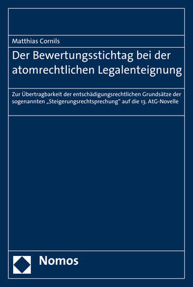 Cornils |  Cornils, M: Bewertungsstichtag / atomrecht. Legalenteignung | Buch |  Sack Fachmedien