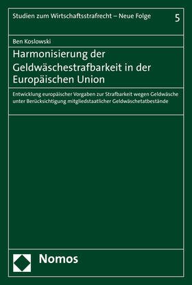 Koslowski | Harmonisierung der Geldwäschestrafbarkeit in der Europäischen Union | Buch | 978-3-8487-2540-3 | sack.de