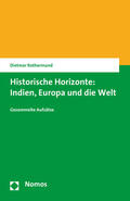 Rothermund |  Rothermund, D: Historische Horizonte: Indien, Europa und die | Buch |  Sack Fachmedien