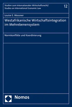 Mossner |  Westafrikanische Wirtschaftsintegration im Mehrebenensystem | Buch |  Sack Fachmedien