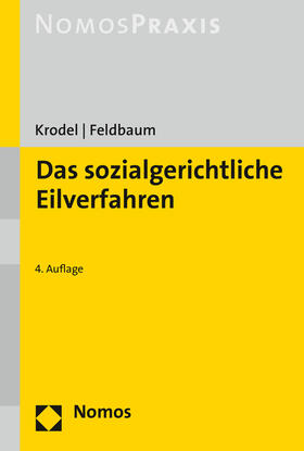 Krodel / Feldbaum | Krodel, T: Das sozialgerichtliche Eilverfahren | Buch | 978-3-8487-2647-9 | sack.de
