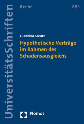 Kreutz | Kreutz, G: Hypothetische Verträge im Rahmen des Schadensausg | Buch | 978-3-8487-2673-8 | sack.de